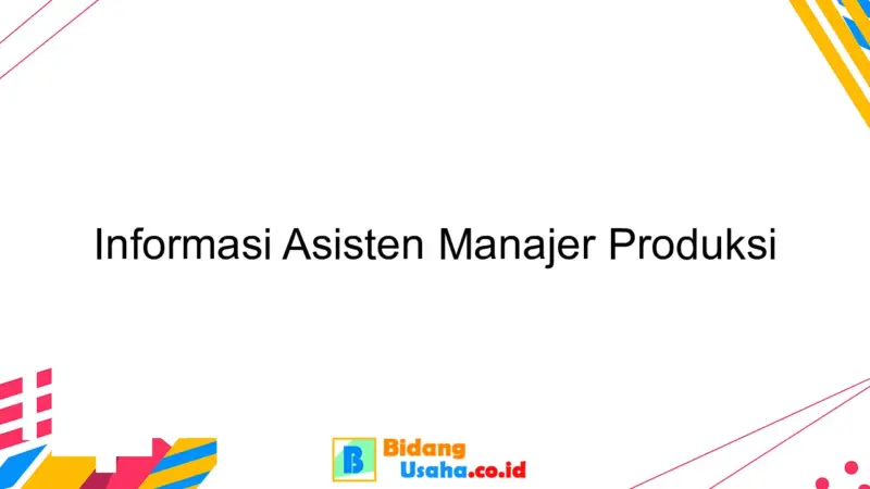asisten manajer produksi proyek 9437db
